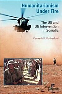 Humanitarianism Under Fire (Paperback)