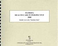 Florida Health Care in Perspective 2008 (Paperback, Spiral)