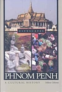 Phnom Penh: A Cultural History (Paperback)
