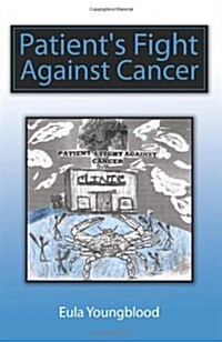 Patients Fight Against Cancer (Paperback)