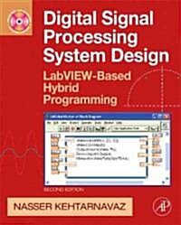 Digital Signal Processing System Design: Labview-Based Hybrid Programming [With CDROM] (Paperback, 2)