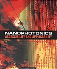 Nanophotonics: Accessibility and Applicability (Paperback)