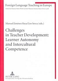 Challenges in Teacher Development: Learner Autonomy and Intercultural Competence (Paperback)