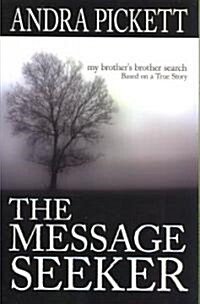 The Message Seeker: My Brothers Brother Search (Paperback)