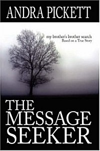 The Message Seeker: My Brothers Brother Search (Hardcover)