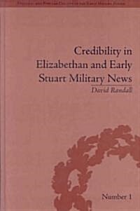Credibility in Elizabethan and Early Stuart Military News (Hardcover)