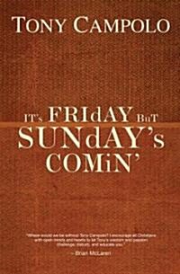 Its Friday but Sundays Comin (Paperback)