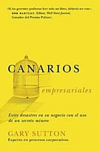 Canarios Empresariales: Avoid Business Disasters with a Coal Miners Secrets (Paperback)