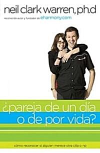 풮areja de Un D? O de Por Vida?: C?o Saber Si Alguien Es Para Ti En DOS Encuentros O Menos (Paperback)