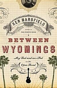 Between Wyomings (Paperback)