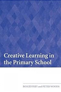 Creative Learning in the Primary School (Paperback)