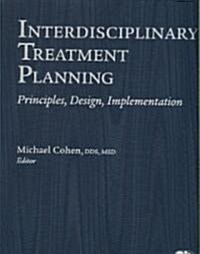 Interdisciplinary Treatment Planning: Principles, Design, Implementation (Hardcover)