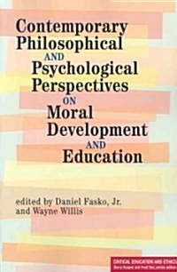 Contemporary Philosophical and Psychological Perspectives on Moral Development and Education (Hardcover)