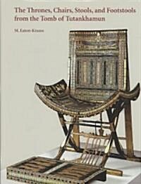 The Thrones, Chairs, Stools, and Footstools from the Tomb of Tutankhamun (Hardcover)