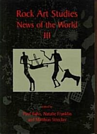 Rock Art Studies - News of the World Volume 3 (Paperback)