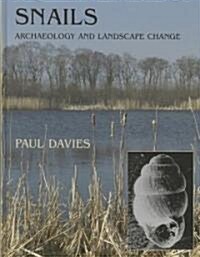 Snails : Archaeology and Landscape Change (Hardcover)