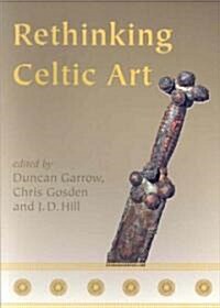 Rethinking Celtic Art (Paperback)