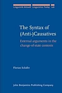 The Syntax of (Anti-)Causatives (Hardcover)