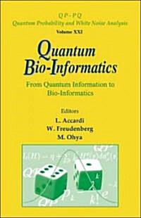 Quantum Bio-Informatics: From Quantum Information to Bio-Informatics (Hardcover)
