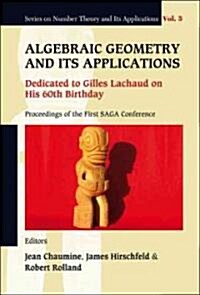 Algebraic Geometry and Its Applications: Dedicated to Gilles Lachaud on His 60th Birthday - Proceedings of the First Saga Conference (Hardcover)