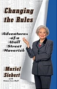 Changing the Rules: Adventures of a Wall Street Maverick (Paperback)