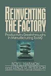 Reinventing the Factory: Productivity Breakthroughts in Manufacturing Today (Paperback)