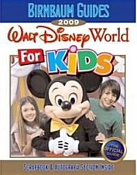 Birnbaum Guide 2009 Walt Disney World For Kids (Paperback)