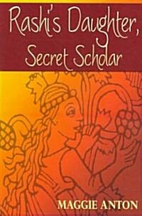 Rashis Daughter, Secret Scholar (Paperback)