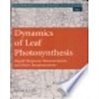 Dynamics of Leaf Photosynthesis: Rapid Response Measurements and Their Interpretations (Paperback)