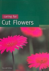 Caring for Cut Flowers (Paperback)