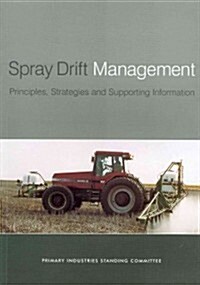 Spray Drift Management: Principles, Strategies and Supporting Information (Paperback)