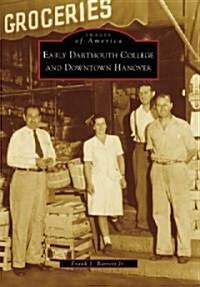 Early Dartmouth College and Downtown Hanover (Paperback)