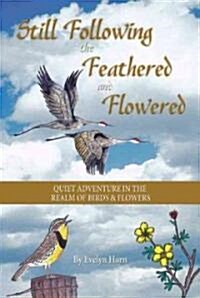 Still Following the Feathered and Flowered (Paperback)