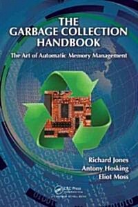 The Garbage Collection Handbook: The Art of Automatic Memory Management (Hardcover)