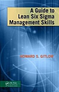 A Guide to Lean Six Sigma Management Skills (Hardcover)