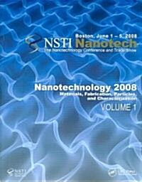 Nanotechnology 2008: Materials, Fabrication, Particles, and Characterization (Paperback)