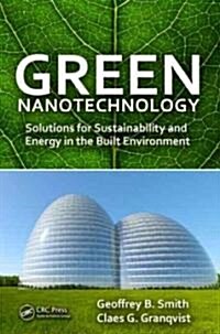 Green Nanotechnology: Solutions for Sustainability and Energy in the Built Environment (Hardcover)
