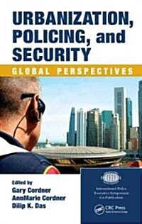 Urbanization, Policing, and Security: Global Perspectives (Hardcover)