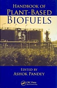 Handbook of Plant-Based Biofuels (Hardcover)