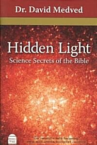 Hidden Light: Science Secrets of the Bible (Hardcover)