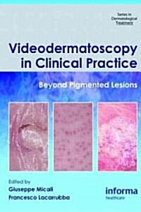 Dermatoscopy in Clinical Practice : Beyond Pigmented Lesions (Hardcover)