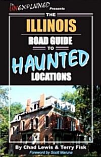 The Illinois Road Guide to Haunted Locations (Paperback)