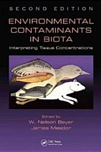 Environmental Contaminants in Biota: Interpreting Tissue Concentrations, Second Edition (Hardcover, 2)