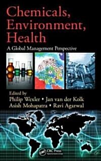 Chemicals, Environment, Health: A Global Management Perspective (Hardcover)