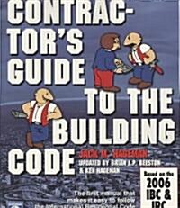 Contractors Guide to the Building Code: Based on the 2006 IBC & IRC [With CDROM] (Paperback, 6)