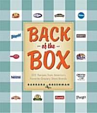 Back of the Box Cooking: 500 Delicious, Easy-To-Prepare Recipes from Americas Best-Loved Brands (Hardcover)