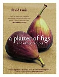 A Platter of Figs and Other Recipes (Hardcover)