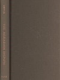 The Agrarian Dispute: The Expropriation of American-Owned Rural Land in Postrevolutionary Mexico (Hardcover)