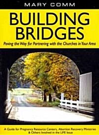 Building Bridges: Paving the Way for Partnering with the Churches in Your Area (Paperback)