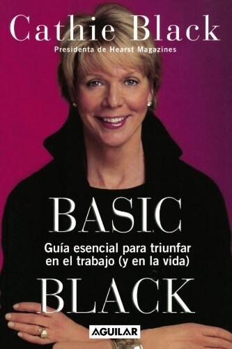 Basic Black: Guia Esencial Para Triunfar En El Trabajo (y En La Vida) (Paperback)